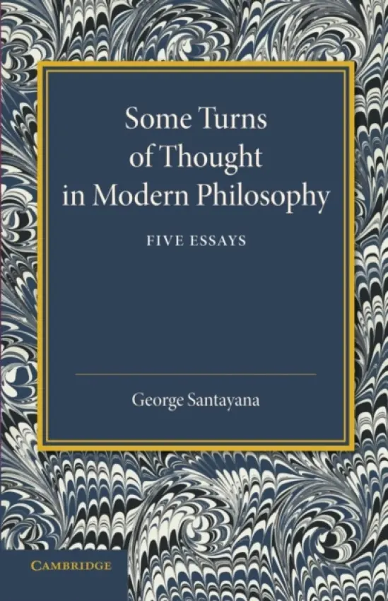 Some Turns of Thought in Modern Philosophy - Santayana, George