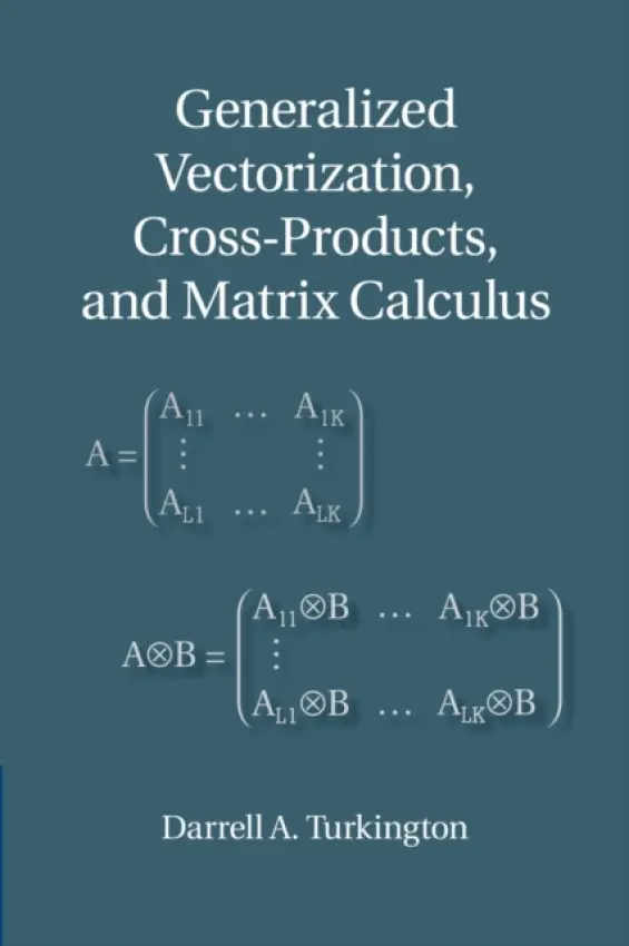 Generalized Vectorization, Cross-Products, and Matrix Calculus - Turkington, Darrell A. (University of Western Australia, Perth)