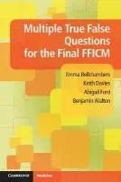 Multiple True False Questions for the Final FFICM - Bellchambers, Emma a Davies, Keith a Ford, Abigail a Walton, Benjamin (North Bristol NHS Trust)