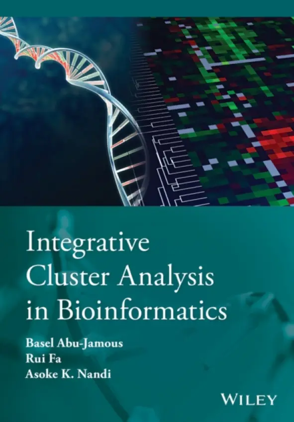 Integrative Cluster Analysis in Bioinformatics - Abu-Jamous, Basel (Brunel University London, UK) a Fa, Rui (Brunel University London, UK) a Nandi, Asoke K. (Brunel University London, UK)