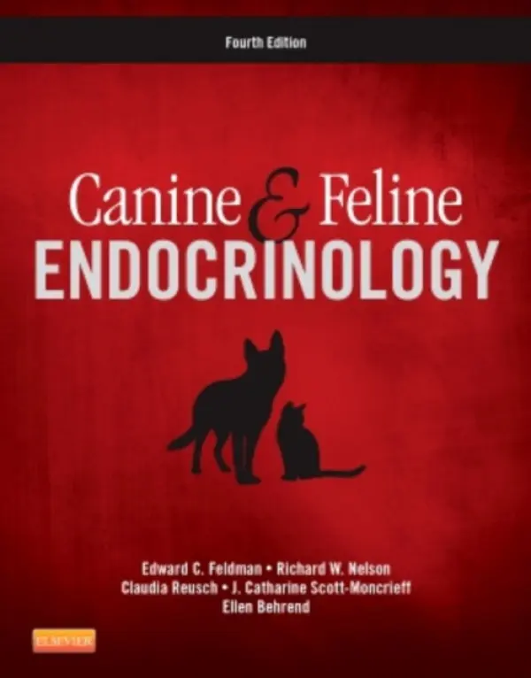 Canine and Feline Endocrinology - Feldman, Edward C. (Department of Medicine and Epidemiology, School of Veterinary Medicine, University of California, Davis, CA, USA) a Nelson, Richard W., DVM (Dipl ACVIM, Professor, Department of Medicine and Epidemiology, School of Veterinary Medicine, U