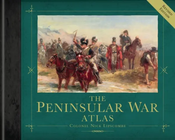 Peninsular War Atlas (Revised) - Lipscombe, Colonel Nick