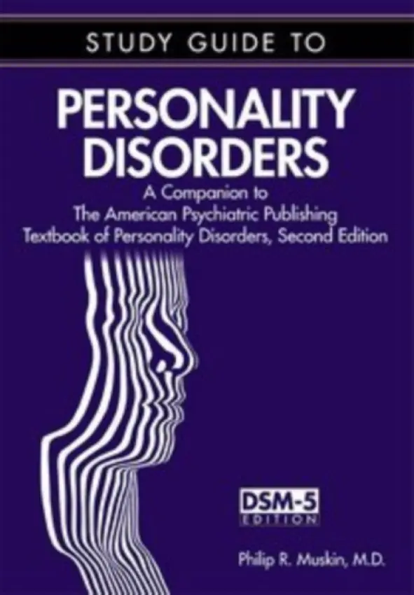 Study Guide to Personality Disorders - Muskin, Philip R., MD MA (Professor of Clinical Psychiatry, New York-Presbyterian Hospital/Columbia Univ. Medical Center)