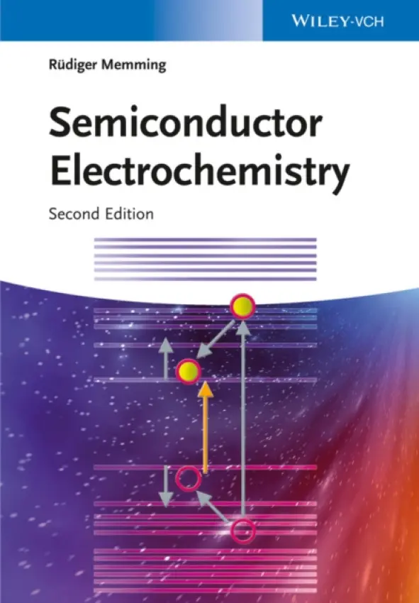 Semiconductor Electrochemistry - Memming, Rudiger (Inst. fur Solarenergieforschung GmbH, Hannover, Germany)