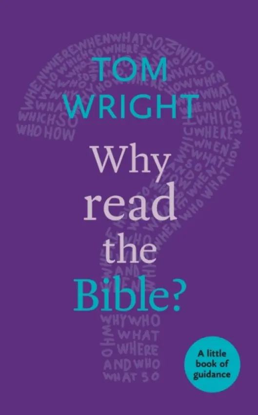 Why Read the Bible? - Wright, Tom