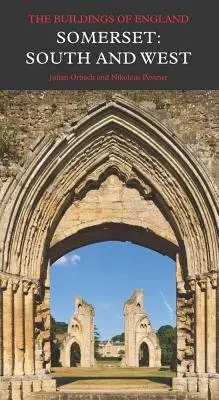 Somerset: South and West - Orbach, Julian a Pevsner, Nikolaus
