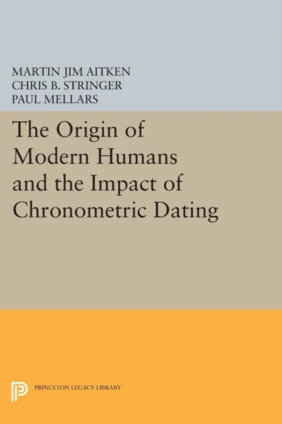 Origin of Modern Humans and the Impact of Chronometric Dating