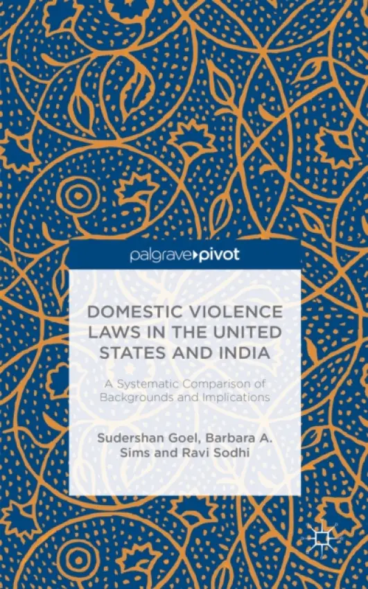 Domestic Violence Laws in the United States and India - Goel, S. a Sims, B. a Sodhi, R.