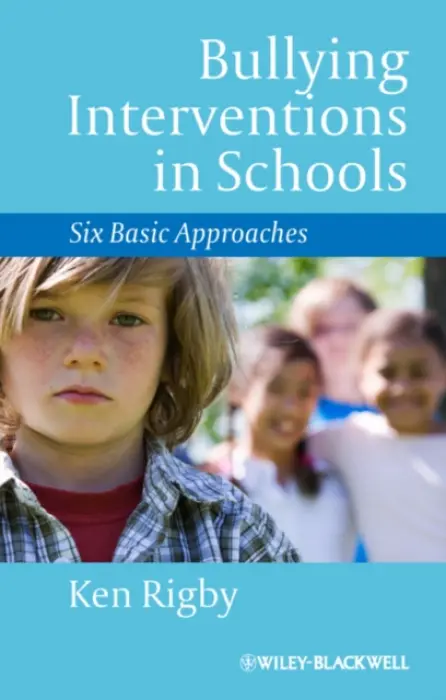 Bullying Interventions in Schools - Rigby, Ken (University of South Australia, Australia)