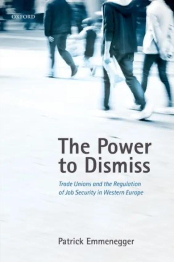 Power to Dismiss - Emmenegger, Patrick (Professor of Political Science, Professor of Political Science, University of St.Gallen)