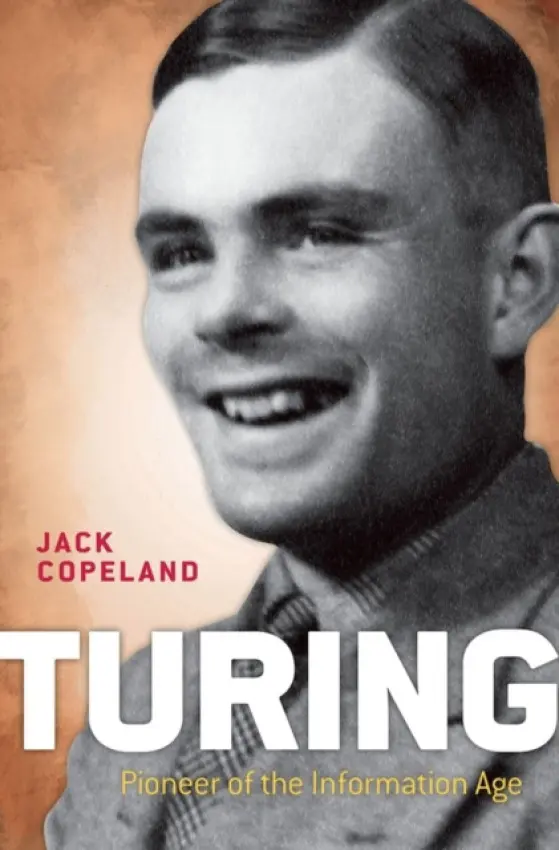 Turing - Copeland, B. Jack (Professor of Philosophy at the University of Canterbury, New Zealand, and Director of the Turing Archive for the History of Computing)