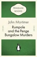 Rumpole and the Penge Bungalow Murders - Mortimer, John
