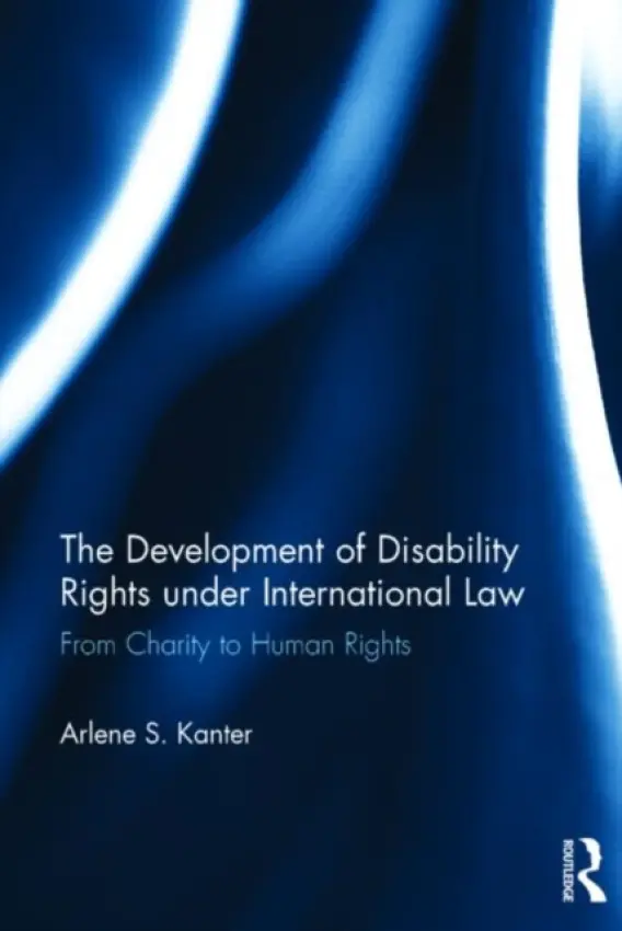 Development of Disability Rights Under International Law - Kanter, Arlene S. (Syracuse University College of Law, USA)