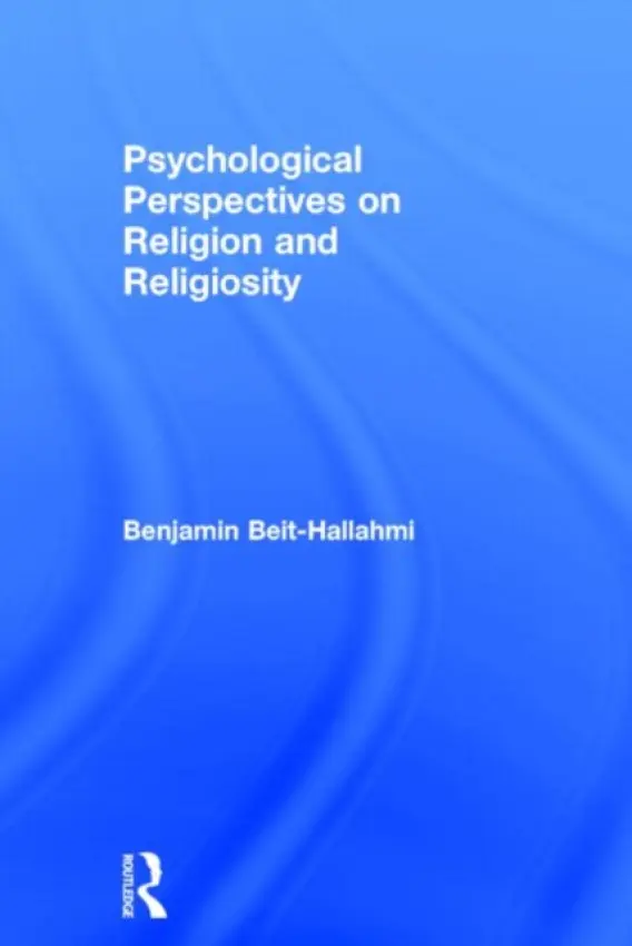 Psychological Perspectives on Religion and Religiosity - Beit-Hallahmi, Benjamin