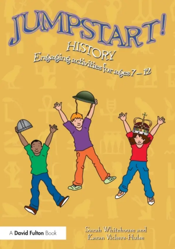 Jumpstart! History - Whitehouse, Sarah (University of the West of England, UK) a Vickers-Hulse, Karan (University of the West of England, UK)