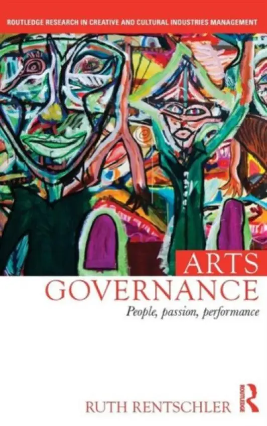 Arts Governance - Rentschler, Ruth (University of South Australia)