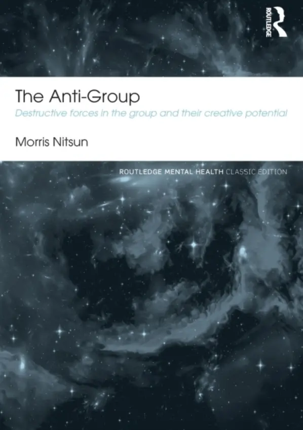 Anti-Group - Nitsun, Morris (Consultant psychologist and psychoanalyst, UK)
