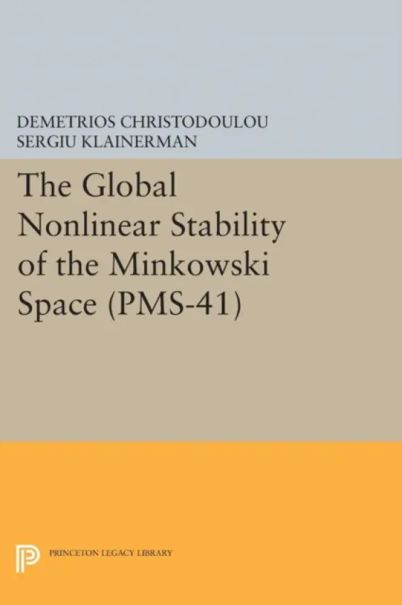Global Nonlinear Stability of the Minkowski Space - Christodoulou, Demetrios a Klainerman, Sergiu