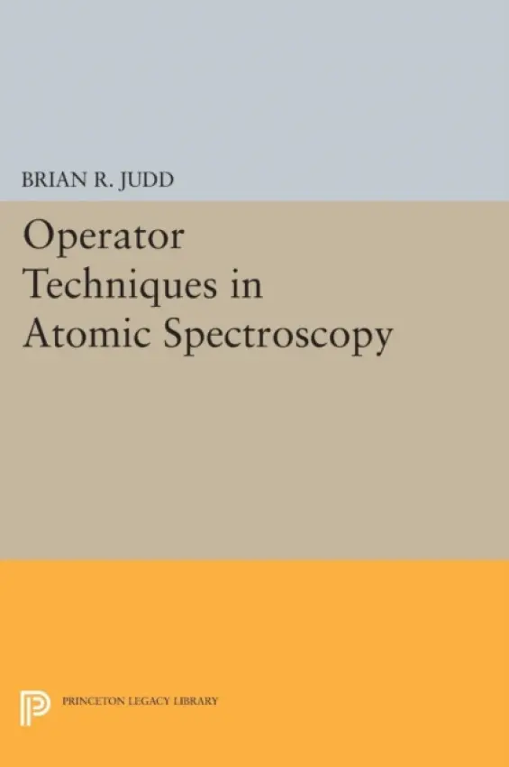 Operator Techniques in Atomic Spectroscopy - Judd, Brian R.