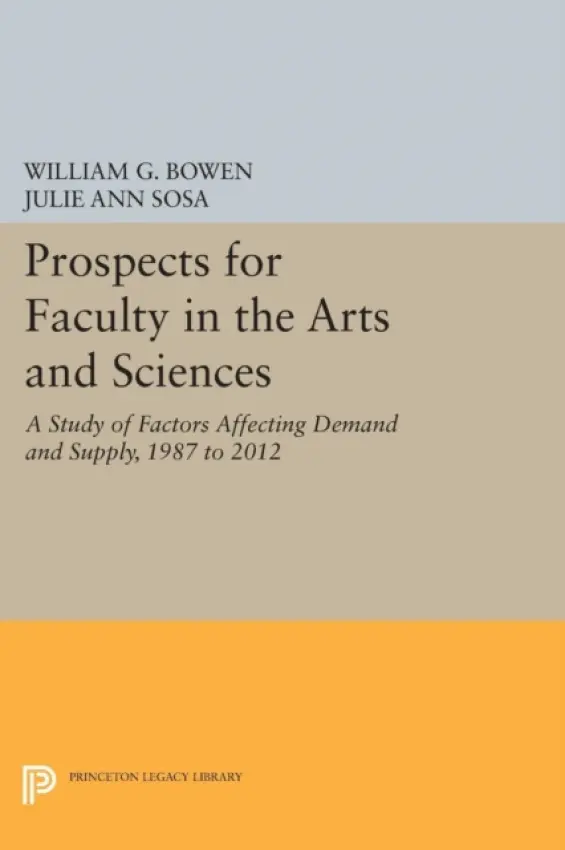 Prospects for Faculty in the Arts and Sciences - Bowen, William G. a Sosa, Julie Ann