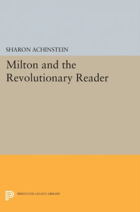 Milton and the Revolutionary Reader - Achinstein, Sharon