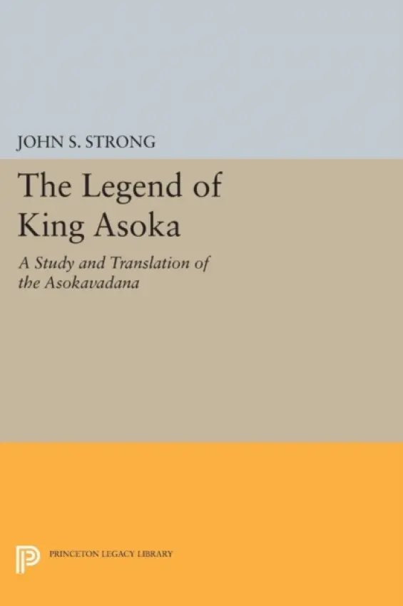 Legend of King Asoka - Strong, John S.