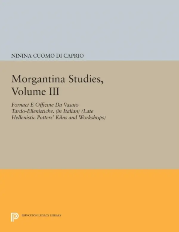 Morgantina Studies, Volume III - Cuomo di Caprio, Ninina