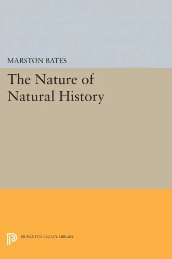 Nature of Natural History - Bates, Marston