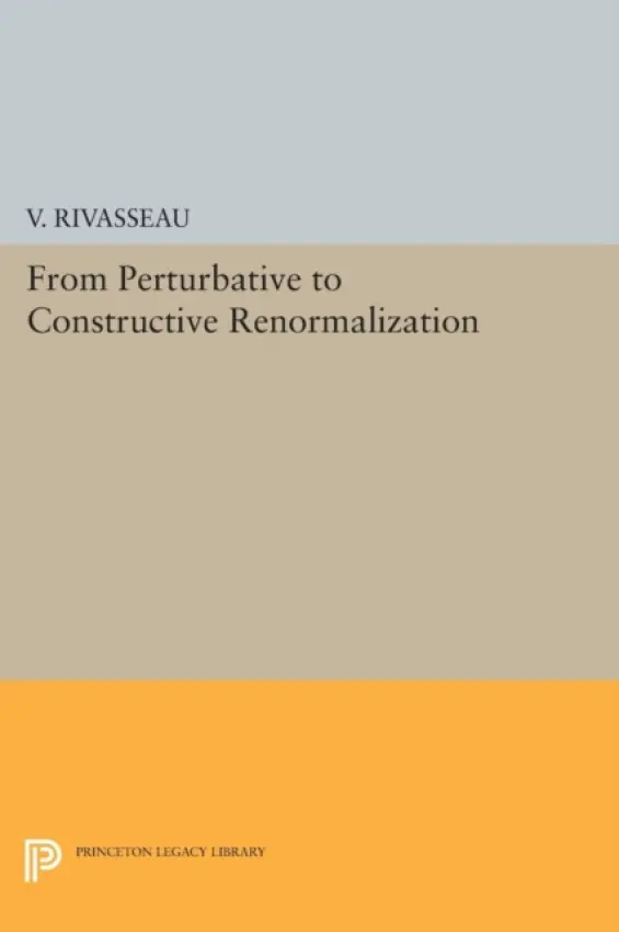 From Perturbative to Constructive Renormalization - Rivasseau, Vincent