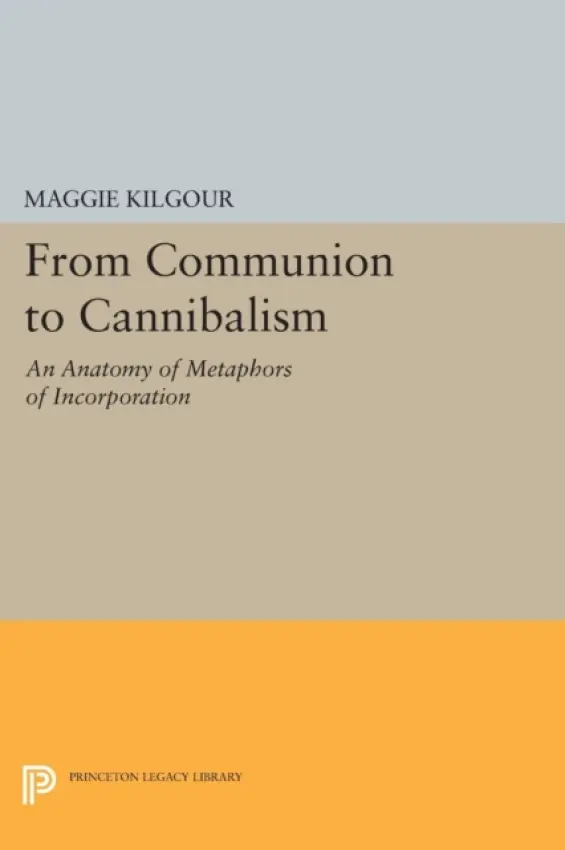 From Communion to Cannibalism - Kilgour, Maggie