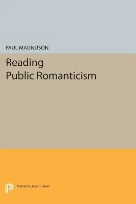Reading Public Romanticism - Magnuson, Paul