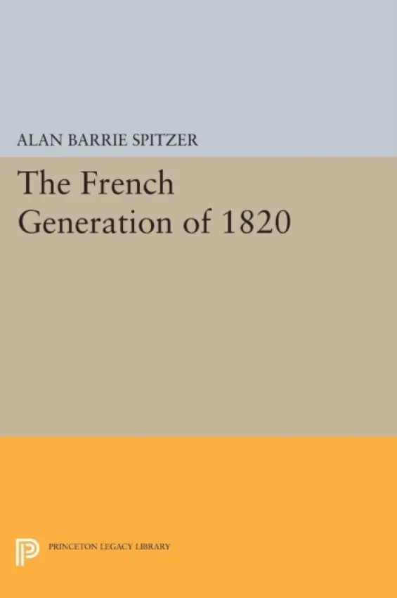 French Generation of 1820 - Spitzer, Alan Barrie