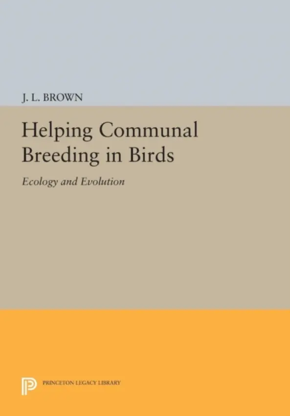 Helping Communal Breeding in Birds - Brown, J. L.