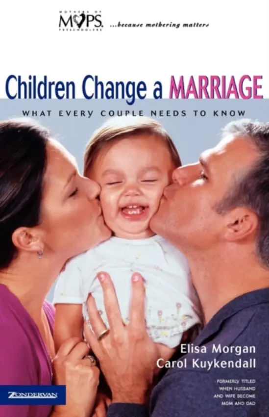 Children Change a Marriage - Morgan, Elisa a Kuykendall, Carol