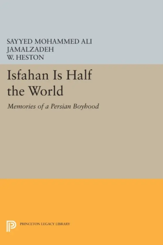 Isfahan Is Half the World - Jamalzadeh, Sayyed Mohammed Ali a Heston, W.