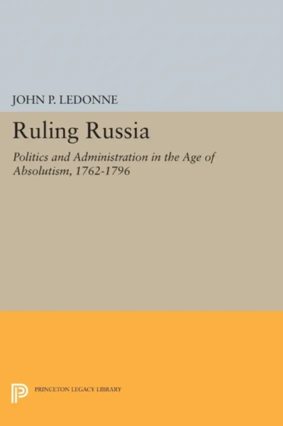 Ruling Russia - LeDonne, John P.