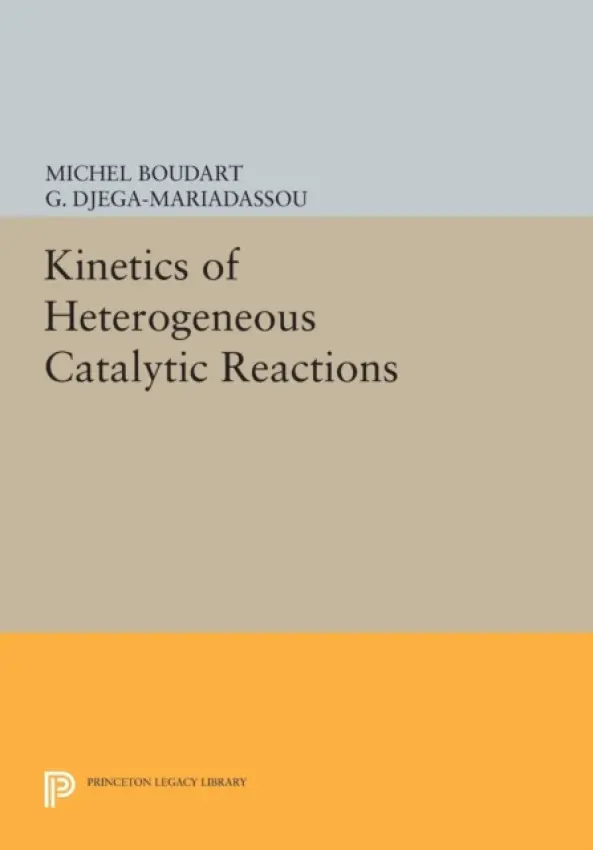Kinetics of Heterogeneous Catalytic Reactions - Boudart, Michel a Djega-Mariadassou, G.