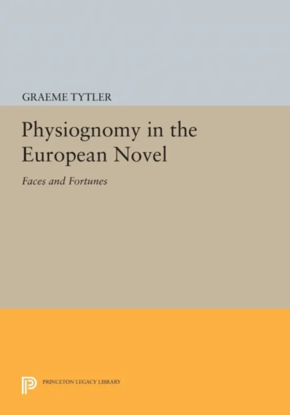 Physiognomy in the European Novel - Tytler, Graeme