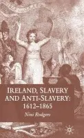 Ireland, Slavery and Anti-Slavery: 1612-1865 - Rodgers, N.