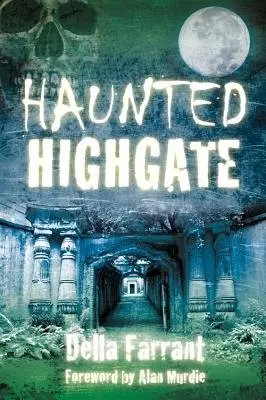 Haunted Highgate - Farrant, Della