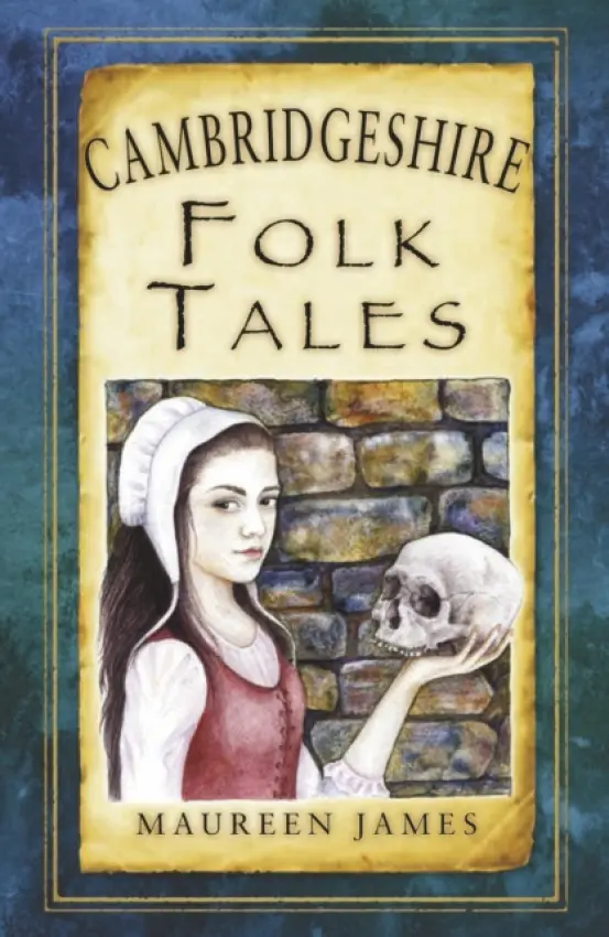 Cambridgeshire Folk Tales - James, Maureen