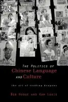 Politics of Chinese Language and Culture - Hodge, Bob a Louie, Kam
