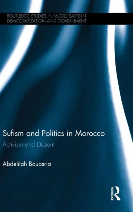Sufism and Politics in Morocco - Bouasria, Abdelilah (American University, USA)
