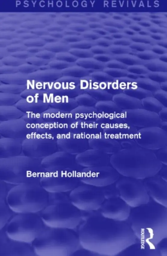 Nervous Disorders of Men (Psychology Revivals) - Hollander, Bernard
