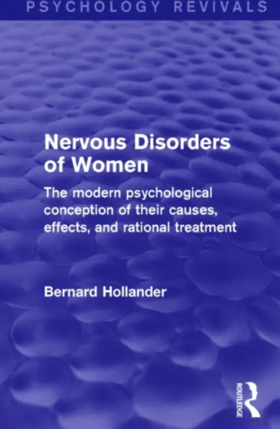 Nervous Disorders of Women (Psychology Revivals) - Hollander, Bernard