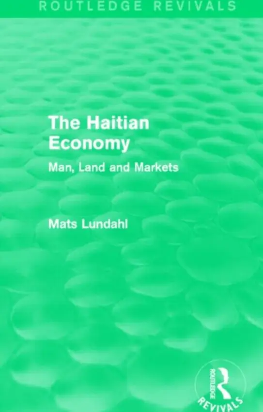 Haitian Economy (Routledge Revivals) - Lundahl, Mats