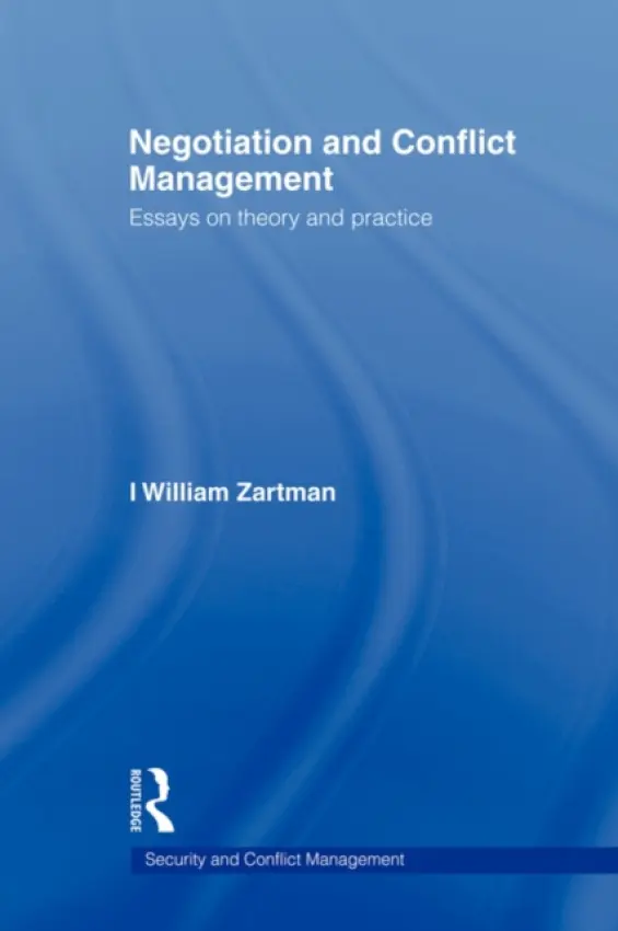 Negotiation and Conflict Management - Zartman, I. William (Johns Hopkins University, USA)
