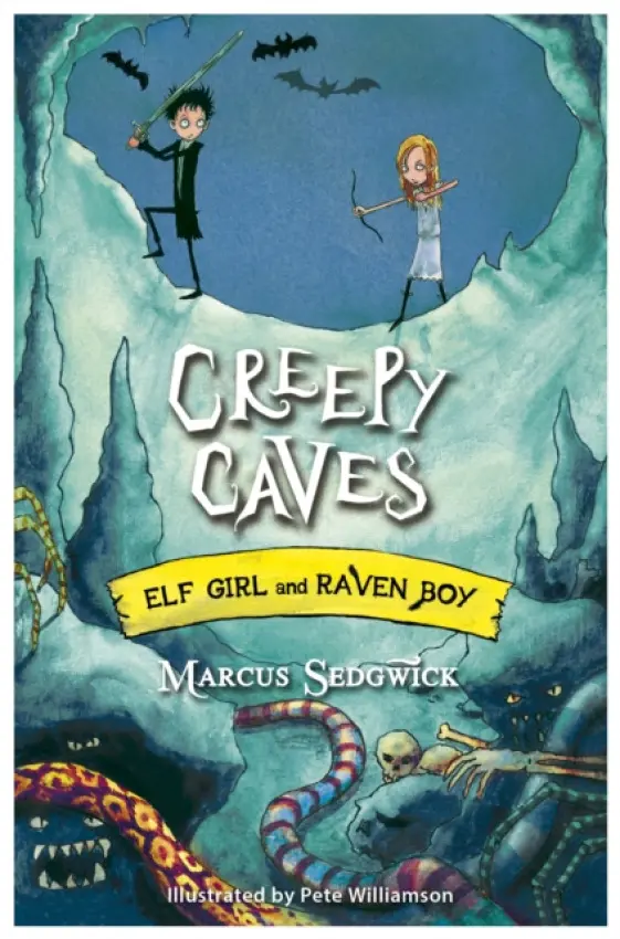 Elf Girl and Raven Boy: Creepy Caves - Sedgwick, Marcus