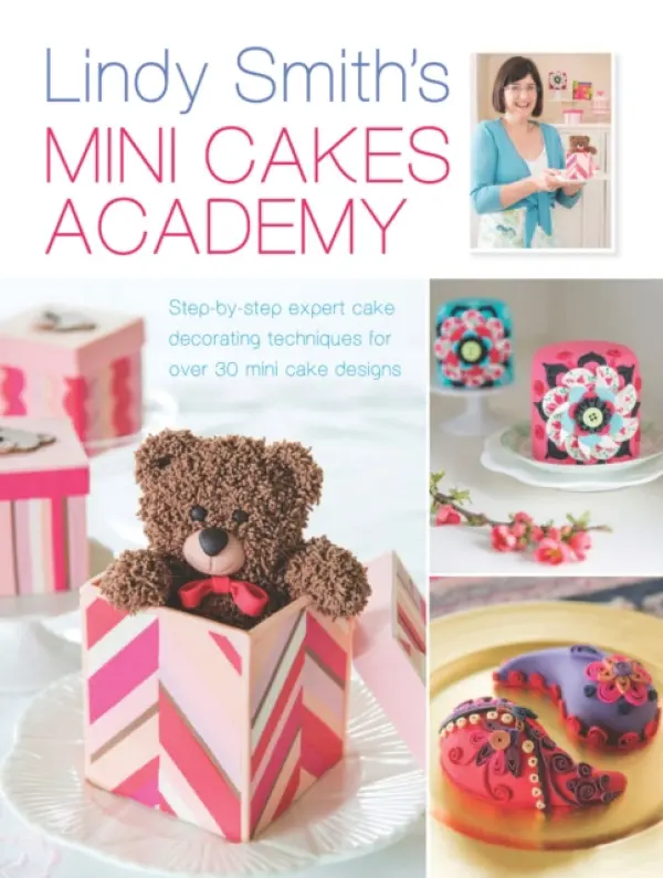 Lindy Smith's Mini Cakes Academy - Smith, Lindy (Author)
