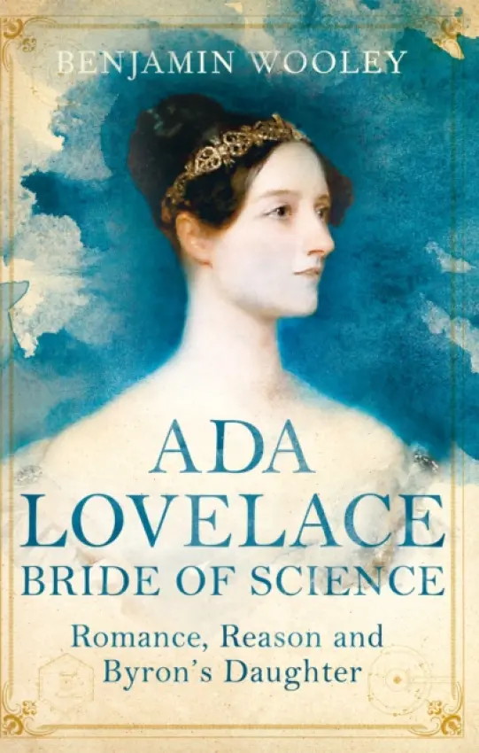 Ada Lovelace: Bride of Science - Woolley, Benjamin